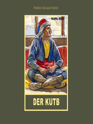 cover image of Der Kutb--Erzählung aus "Auf fremden Pfaden", Band 23 der Gesammelten Werke